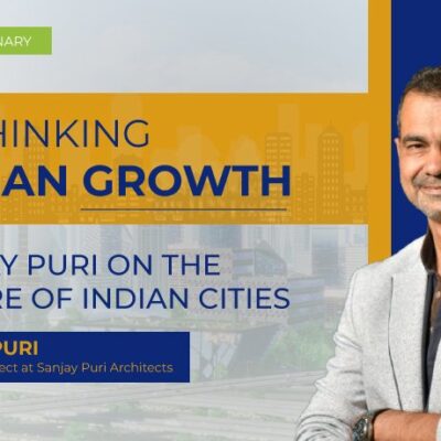 RETHINKING URBAN GROWTH SANJAY PURI ON THE FUTURE OF INDIAN CITIES