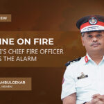 SKYLINE ON FIRE MUMBAI’S CHIEF FIRE OFFICER SOUNDS THE ALARM